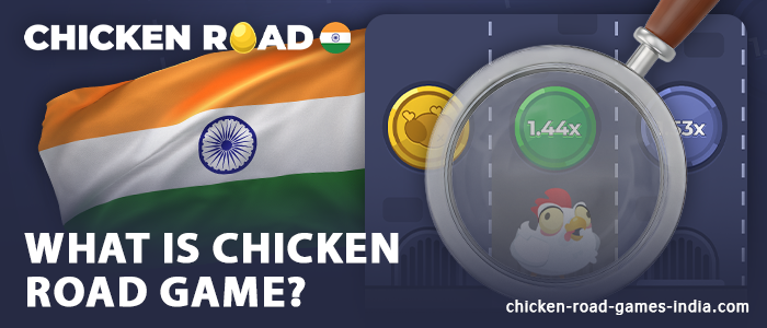 A brief overview of what Chicken Road is for Indian gamblers